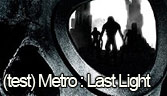 (Test) Metro : Last Light