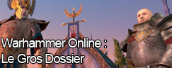 Warhammer Online : le gros dossier